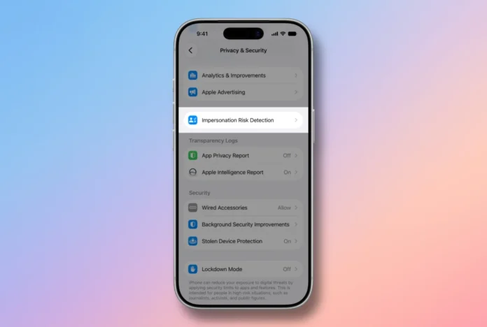 ios-27-iphone-17-pro-settings-privacy-and-security-impersonation-risk-detection-f-2